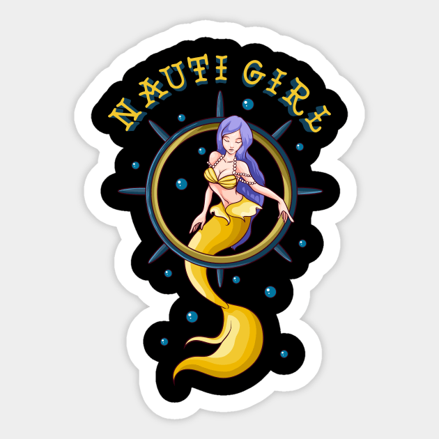 Nauti Girl Naughty Mermaid Nautical Pun Sticker by theperfectpresents